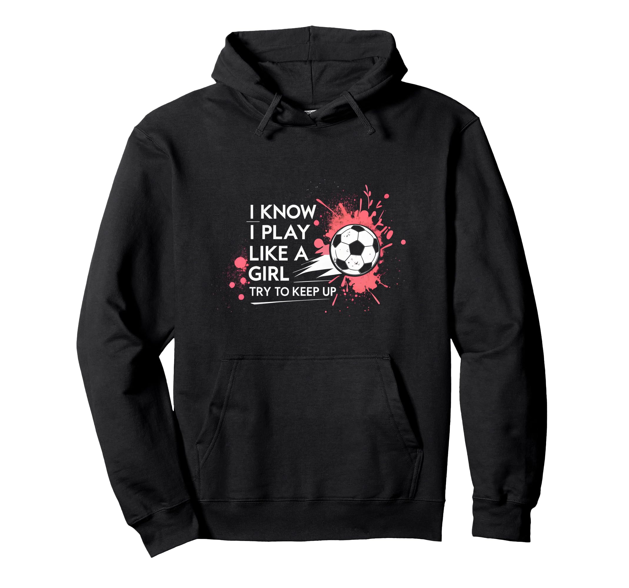 I Know I Play Like Try To Keep Up Hoodie - Fun Novelty Design for Adults - T-Shirt, Sweatshirt, Hoodie