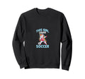 Funny Loves Soccer Sport Sweatshirt - Unique Graphic Men Women - T-Shirt, Sweatshirt, Hoodie