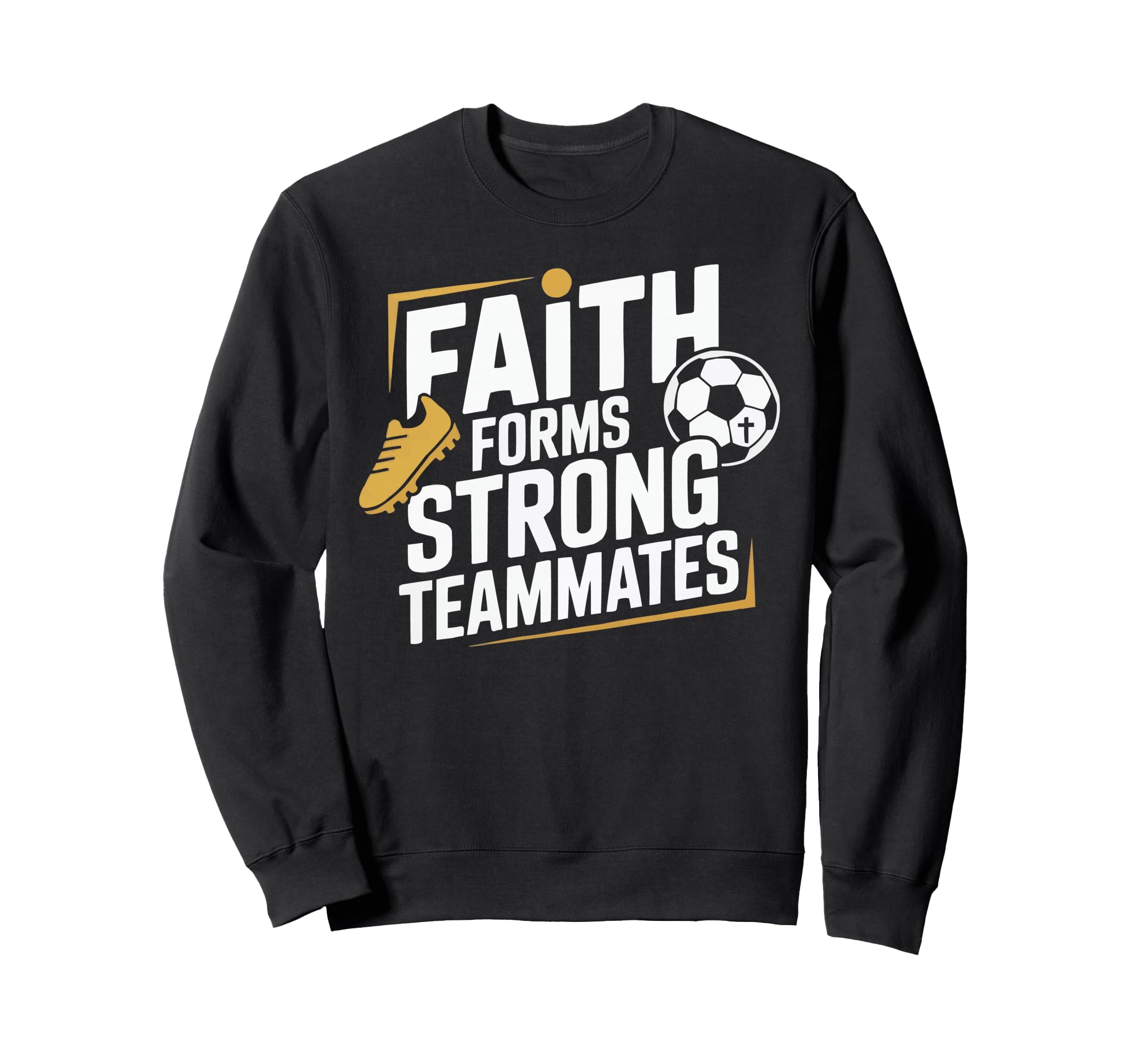 Christian Soccer Player Religious Sweatshirt - Fun Novelty Design Unisex - T-Shirt, Sweatshirt, Hoodie