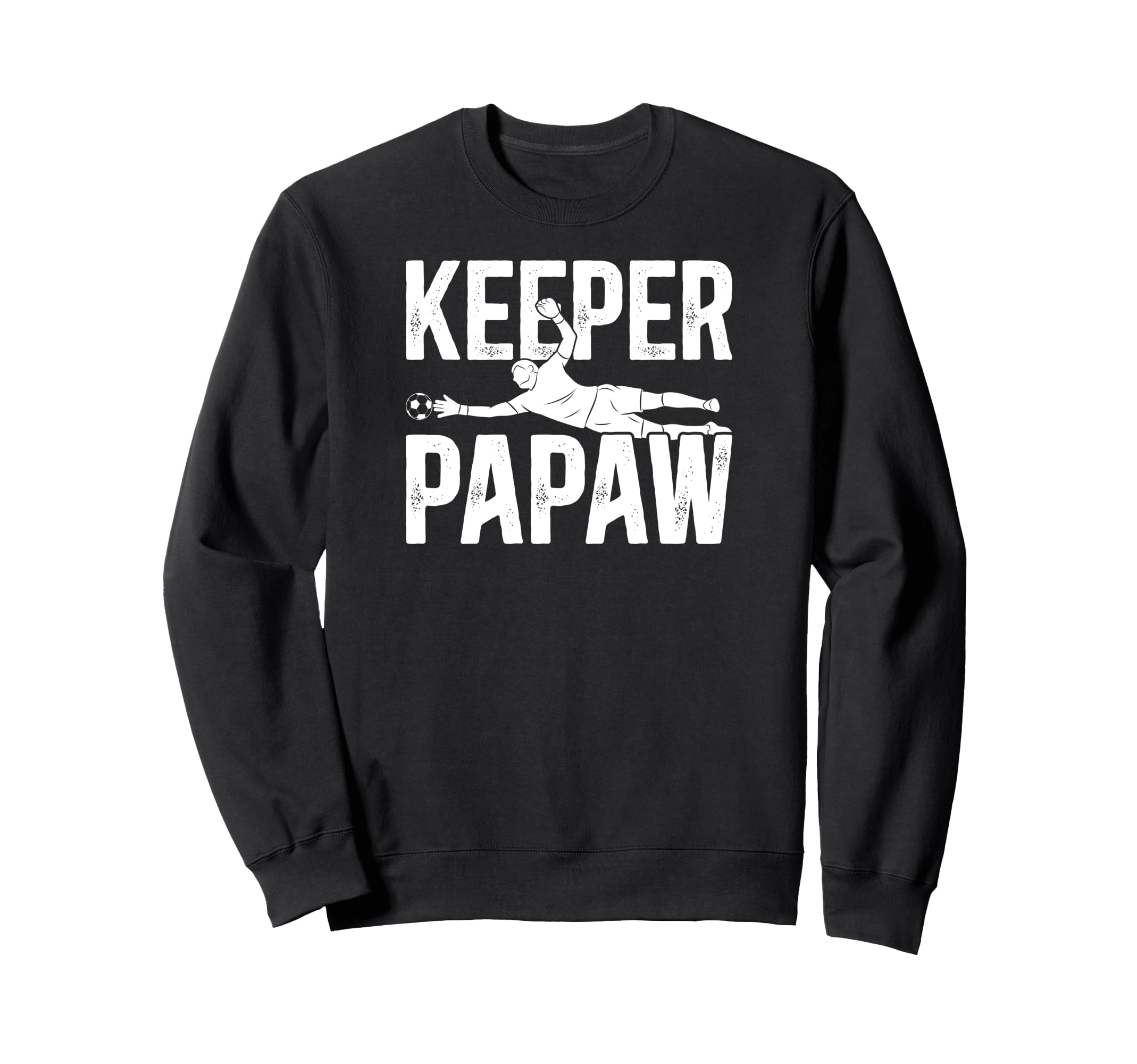 Soccer Keeper Papaw Soccer Goalie Sweatshirt - Custom Art Print for Adults - T-Shirt, Sweatshirt, Hoodie