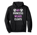 Soccer Mom My Princess Wears Cleats Funny Hoodie - Novelty Apparel Unisex - T-Shirt, Sweatshirt, Hoodie