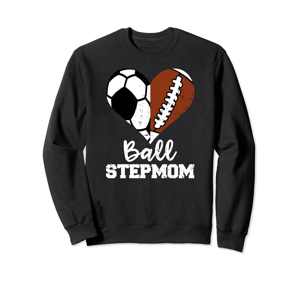 Ball Stepmom Funny Soccer Football Sweatshirt - Graphic Print Men Women - T-Shirt, Sweatshirt, Hoodie