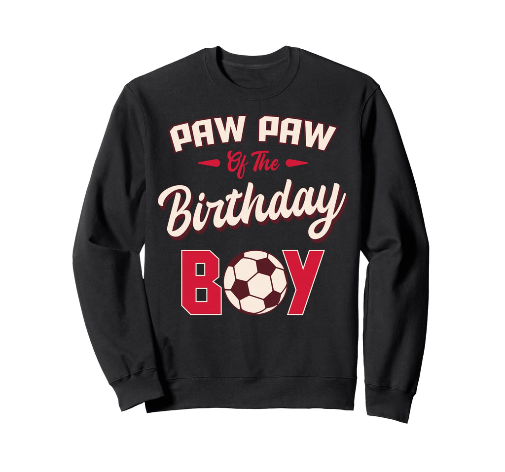 Paw Paw Birthday Soccer Player Sweatshirt - Streetwear Style for Adults - T-Shirt, Sweatshirt, Hoodie