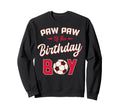 Paw Paw Birthday Soccer Player Bday Sweatshirt - Streetwear Style Unisex - T-Shirt, Sweatshirt, Hoodie