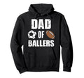 Dad Ballers Funny Soccer Football Dad Hoodie - Graphic Print Men Women - T-Shirt, Sweatshirt, Hoodie