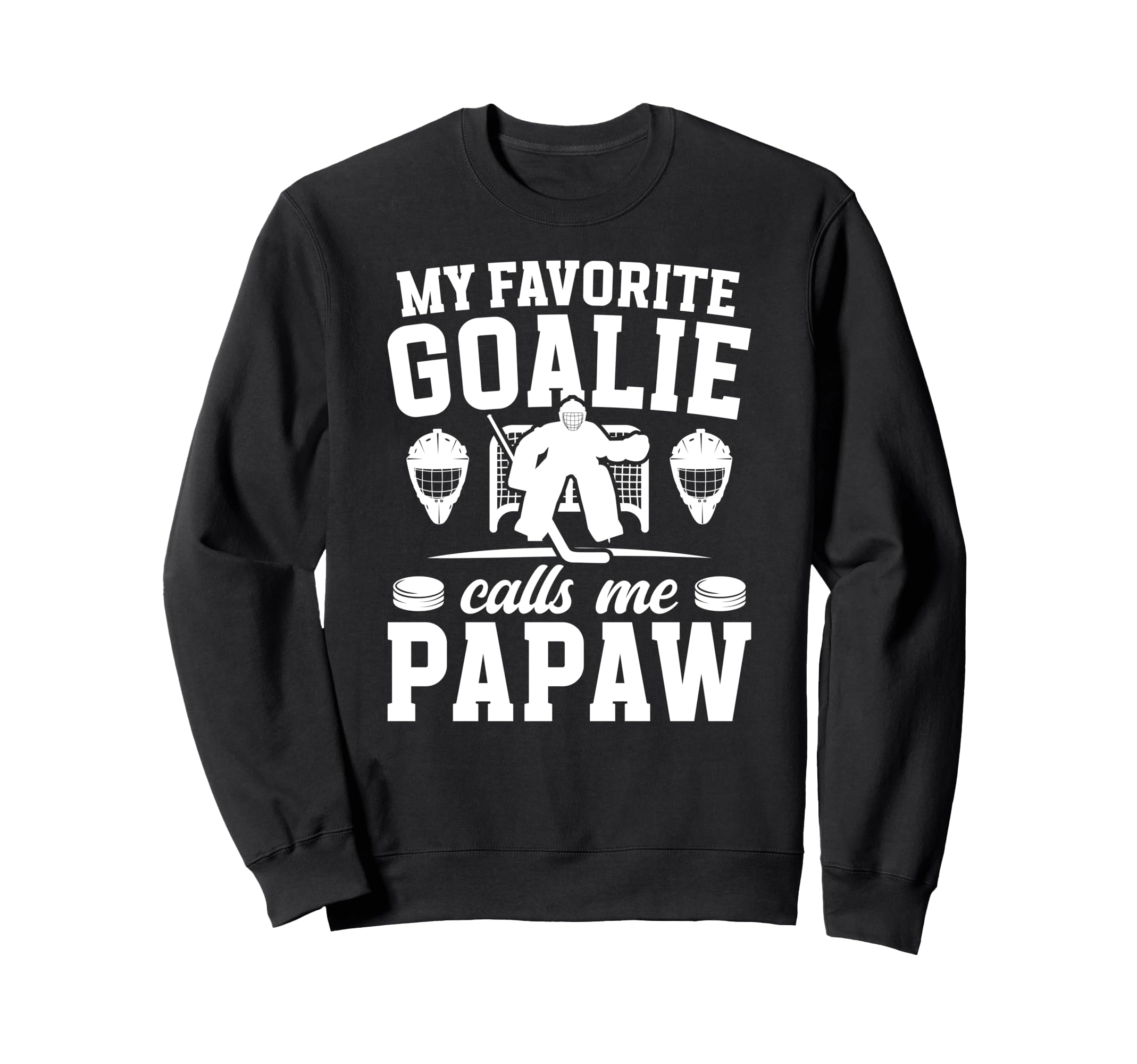 Proud Hockey Goalie Papaw Ice Hockey Sweatshirt - Streetwear Style Unisex - T-Shirt, Sweatshirt, Hoodie