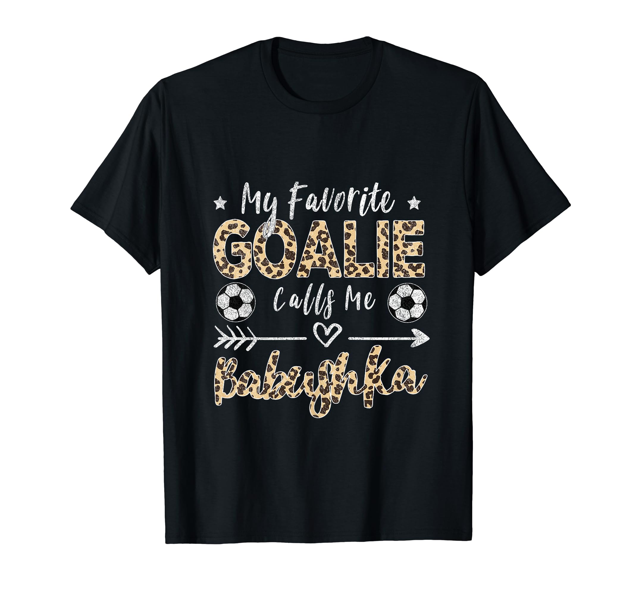 My Favorite Goalie Calls Me Babushka T-Shirt - Custom Art Print Men Women - T-Shirt, Sweatshirt, Hoodie
