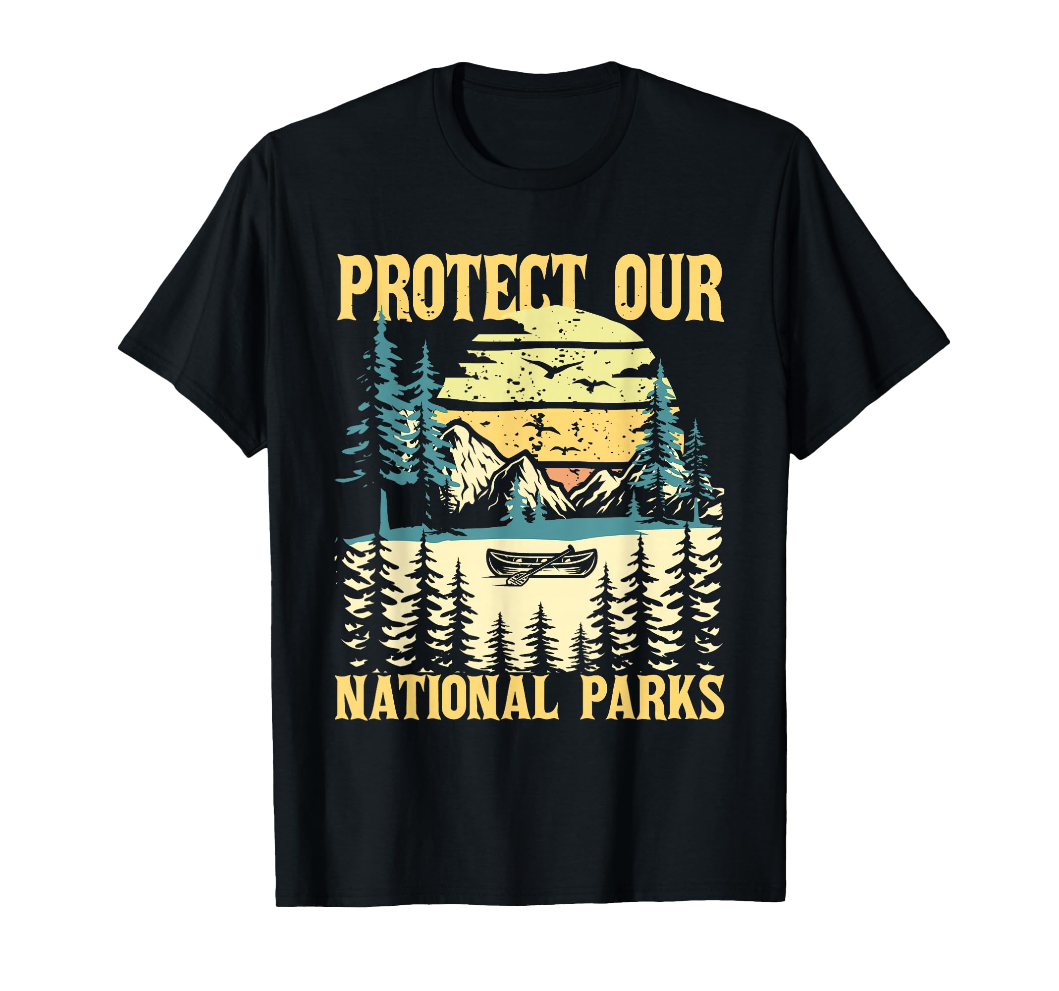 Protect Our Us National Parks Hiking T-Shirt - Fun Novelty Design Unisex - T-Shirt, Sweatshirt, Hoodie