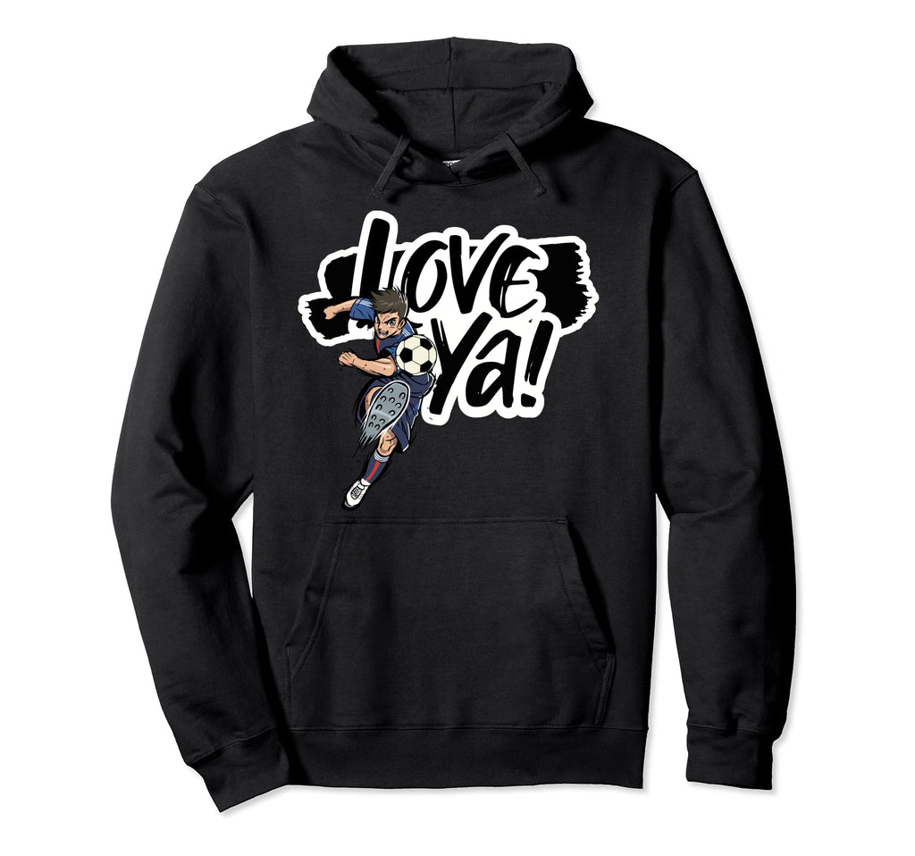 Love Ya Casual Soccer Football Lovers Hoodie - Fun Novelty Design Unisex - T-Shirt, Sweatshirt, Hoodie