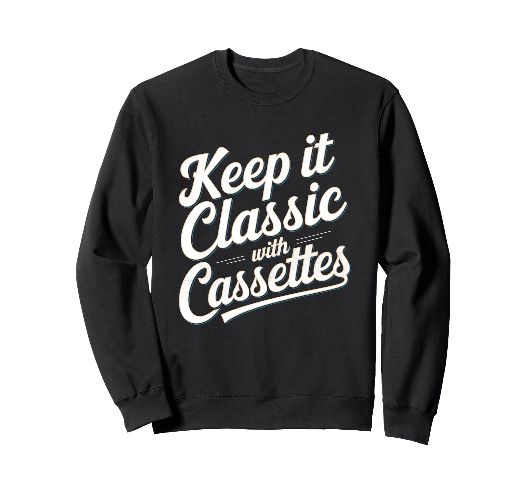 Keep It Cassettes Cassette Tape Sweatshirt - Fun Novelty Design Unisex - T-Shirt, Sweatshirt, Hoodie