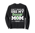 Soccer Mom Mothers Day Funny Soccer Mom Sweatshirt - Trendy Graphic Unisex - T-Shirt, Sweatshirt, Hoodie