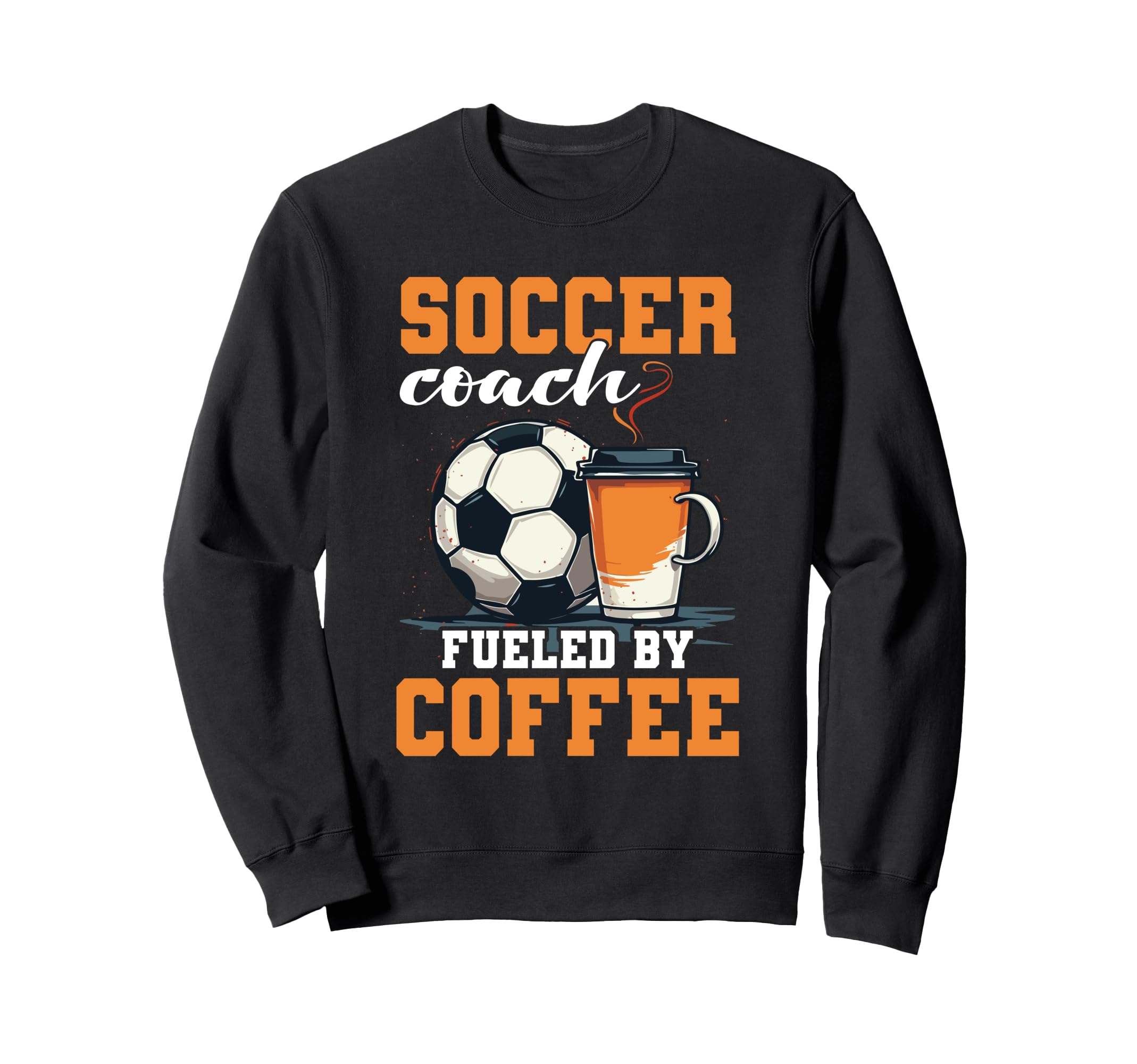 Coaching Soccer Dad Coach Soccer Sweatshirt - Custom Art Print Men Women - T-Shirt, Sweatshirt, Hoodie