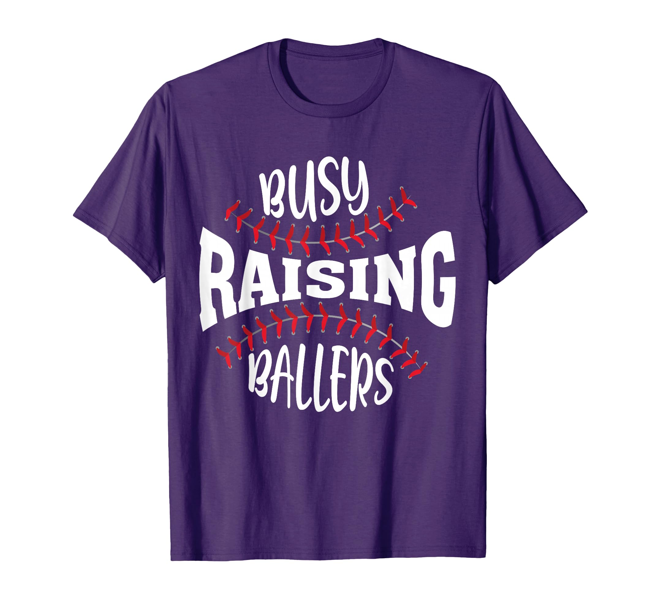 Funny Baseball Busy Raising Ballers T-Shirt - Custom Art Print for Adults - T-Shirt, Sweatshirt, Hoodie