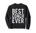 Best Coach Ever Soccer Football Player Sweatshirt - Unique Graphic Unisex - T-Shirt, Sweatshirt, Hoodie