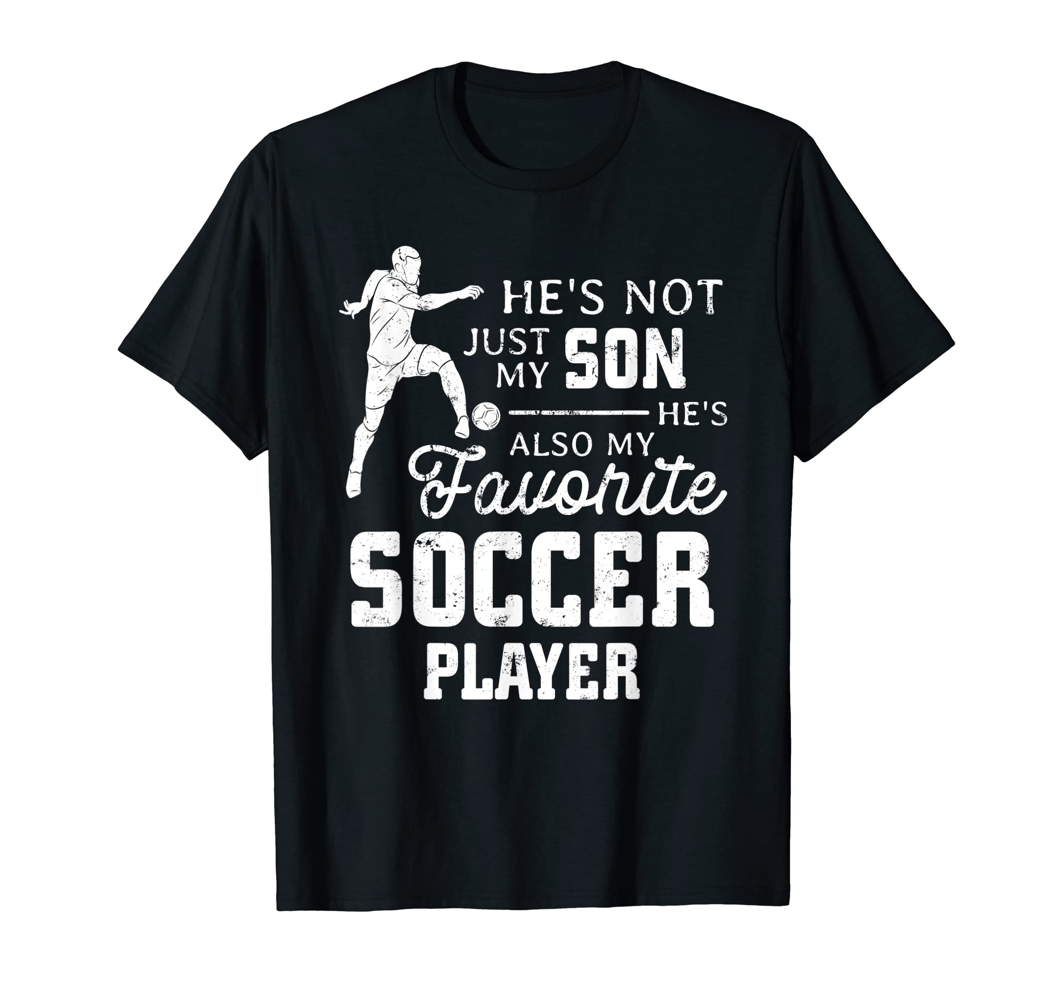 Favorite Soccer Player Son Family T-Shirt - Fun Novelty Design Men Women - T-Shirt, Sweatshirt, Hoodie