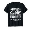 Soccer Goalkeeper Soccer Player T-Shirt - Casual Everyday Wear Men Women - T-Shirt, Sweatshirt, Hoodie