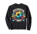 Soccer Dad Family Matching Dad Fathers Sweatshirt - Novelty Apparel Unisex - T-Shirt, Sweatshirt, Hoodie