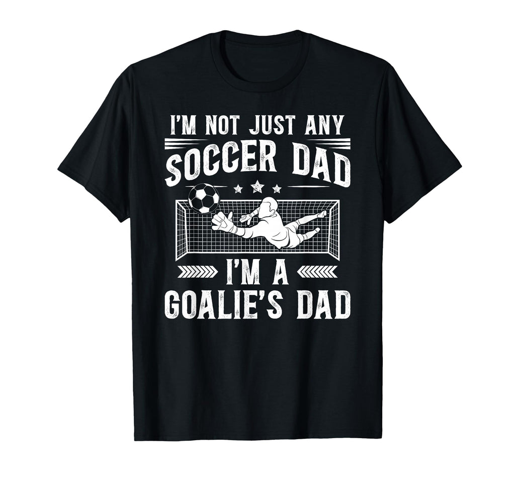 Im Soccer Goalie Dad Soccer Keeper T-Shirt - Trendy Graphic Men Women - T-Shirt, Sweatshirt, Hoodie