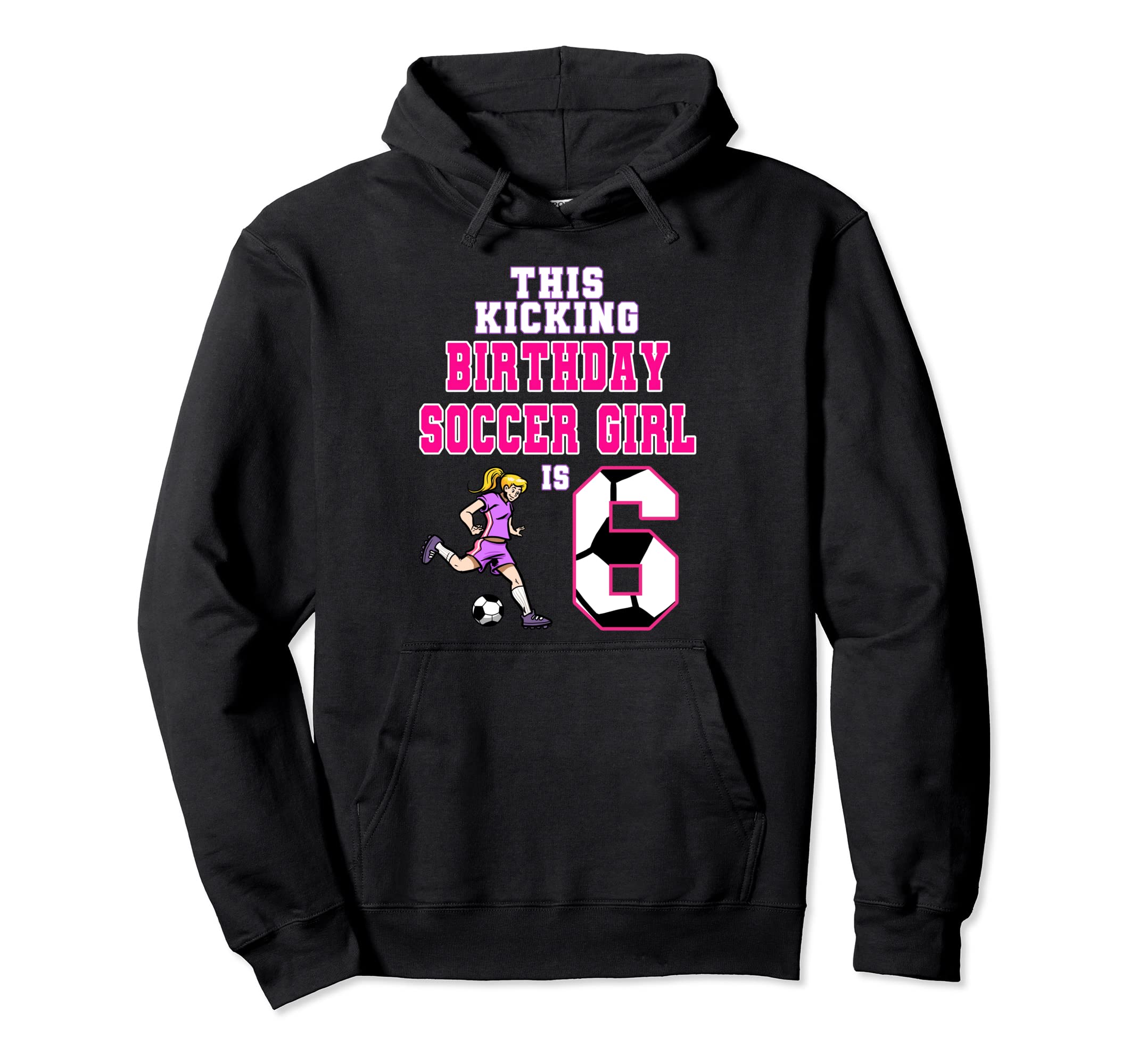 This Birthday Soccer Is 6 Soccer Hoodie - Casual Everyday Wear Men Women - T-Shirt, Sweatshirt, Hoodie