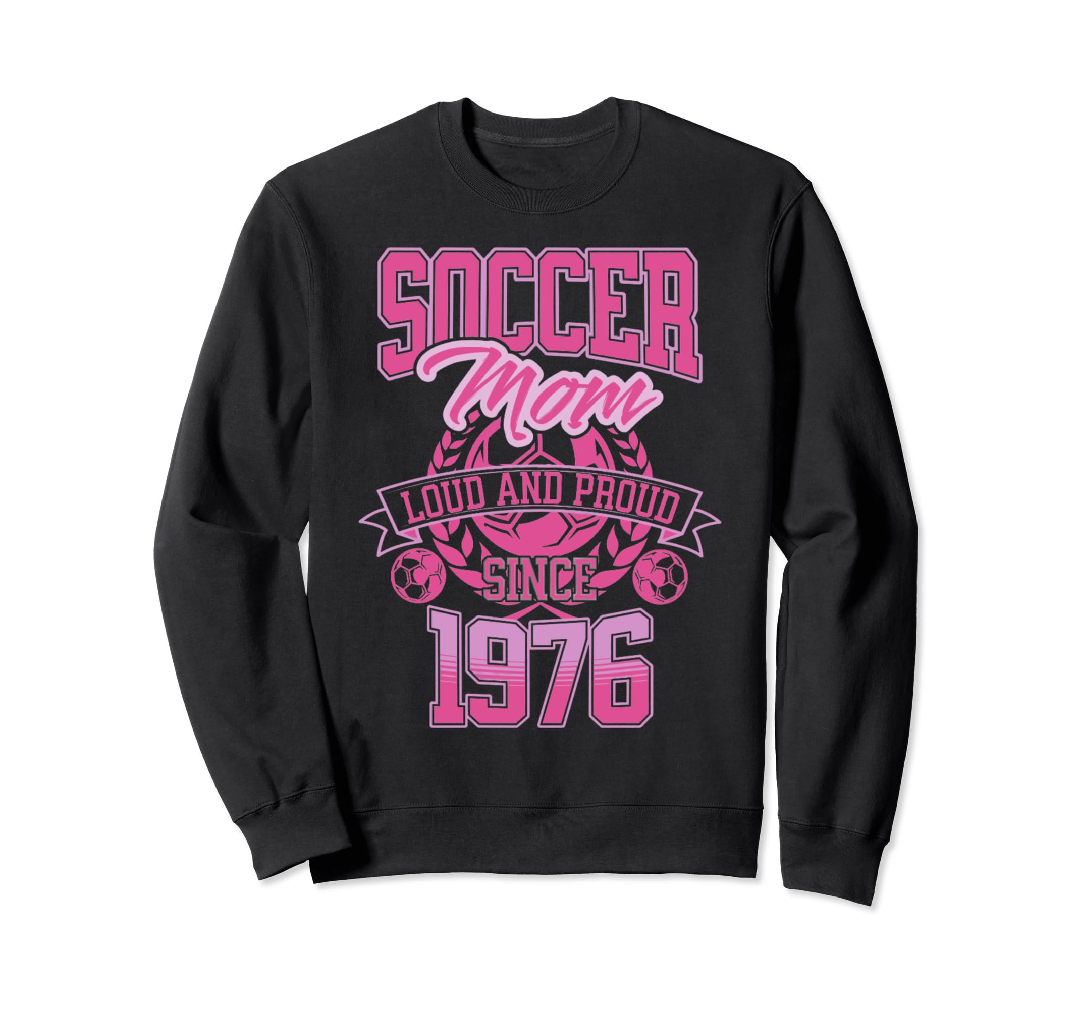 Soccer Mom Loud Proud Since 1976 Sweatshirt - Minimalist Print for Adults - T-Shirt, Sweatshirt, Hoodie
