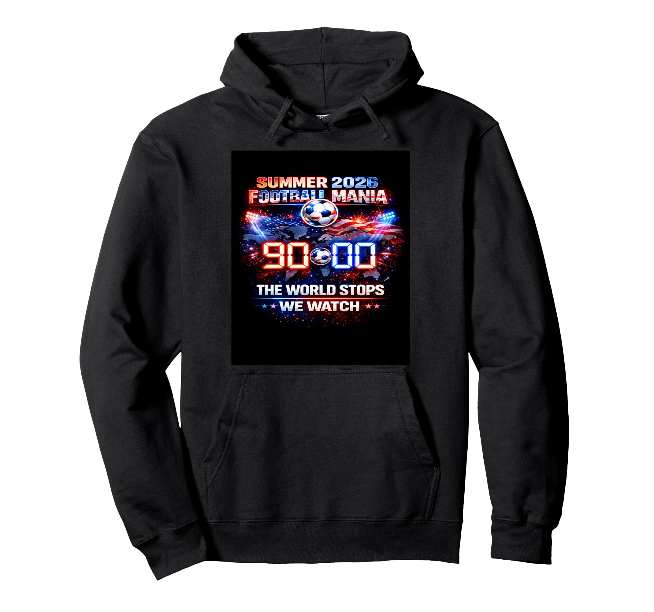 World Stops We Watch 90 Minutes Soccer 2026 Hoodie - Graphic Print Unisex - T-Shirt, Sweatshirt, Hoodie