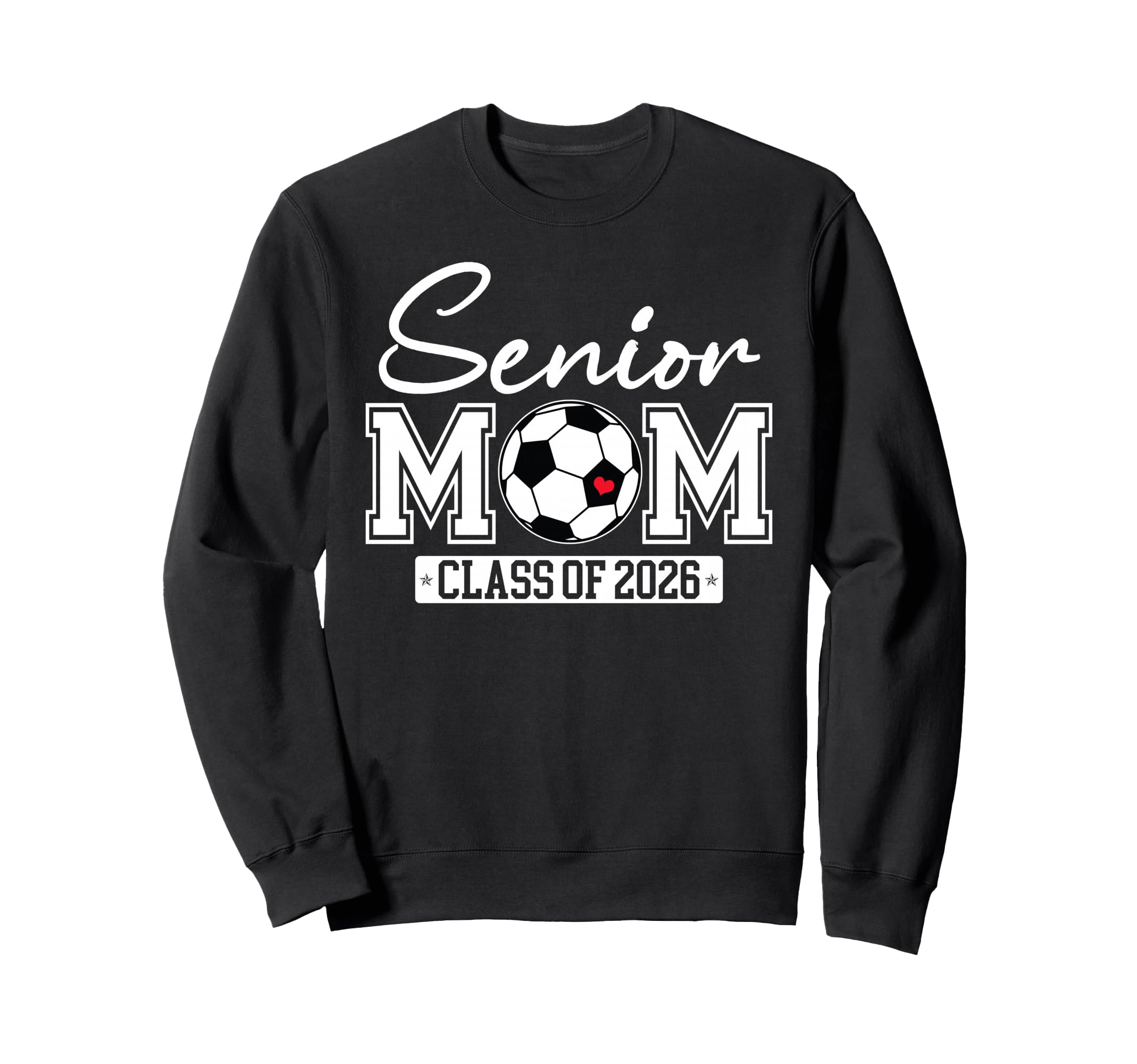 Senior Mom Class 2026 Soccer Mom Sweatshirt - Novelty Apparel for Adults - T-Shirt, Sweatshirt, Hoodie