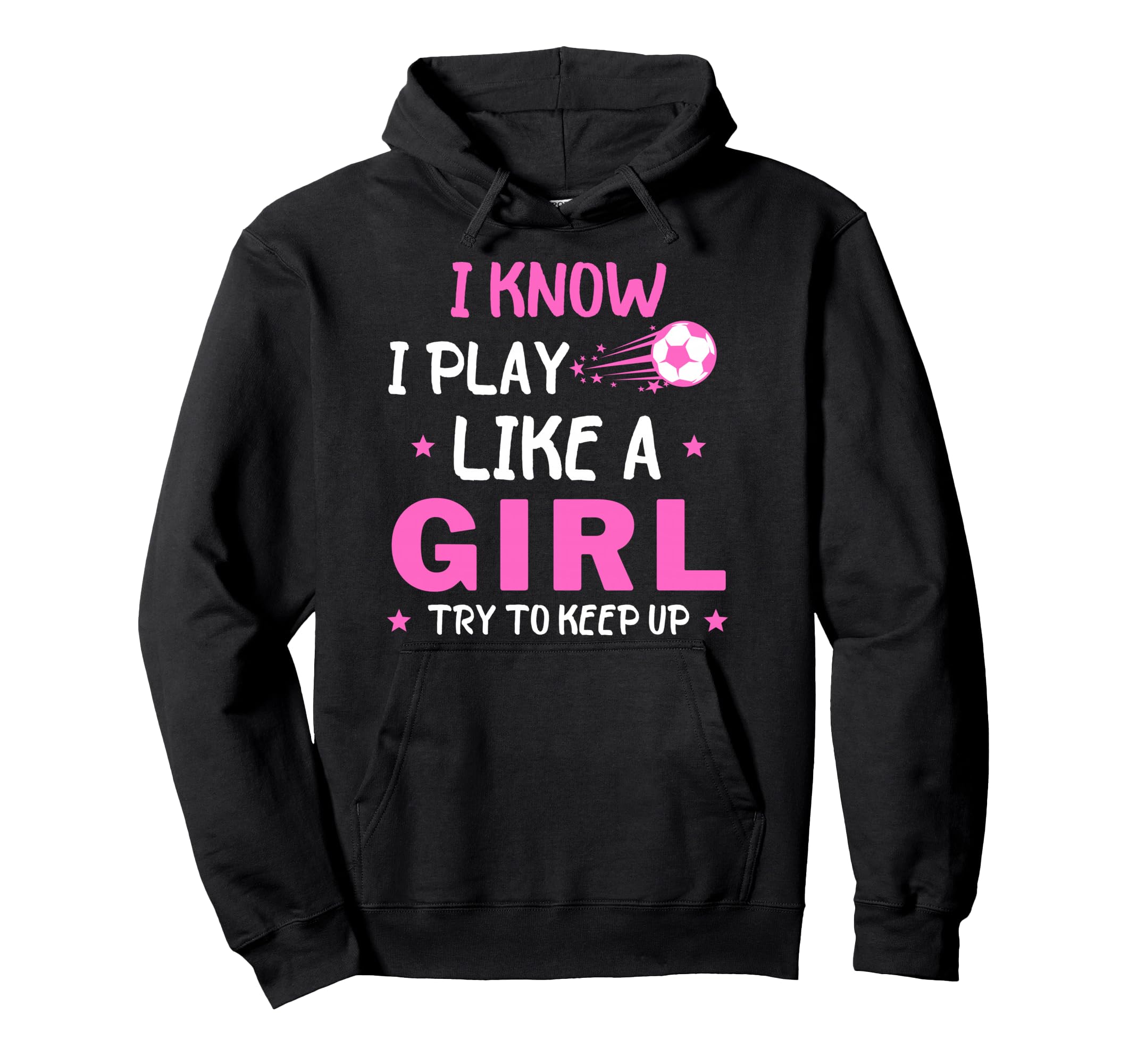I Know I Play Like Soccer Hoodie - Aesthetic Graphic for Adults - T-Shirt, Sweatshirt, Hoodie