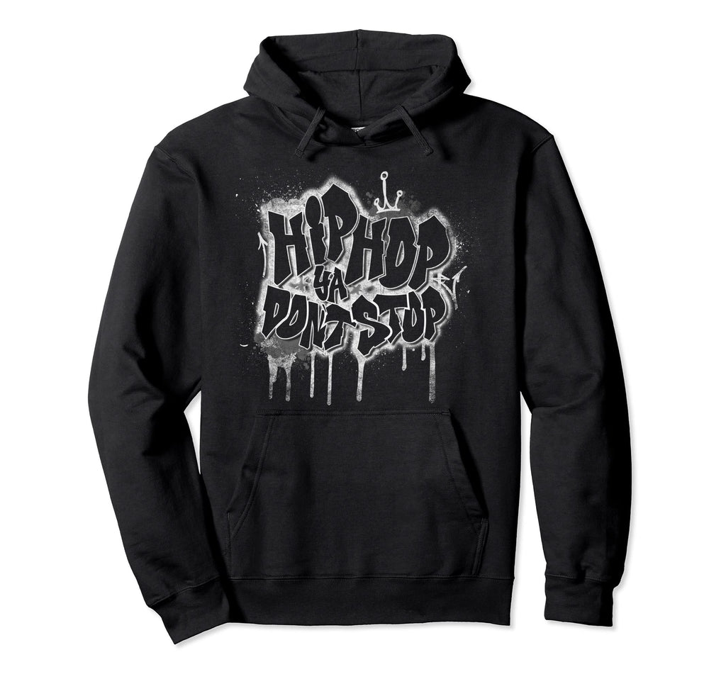 Hip Hop Ya Dont Stop Old School 80S Hoodie - Novelty Apparel for Adults - T-Shirt, Sweatshirt, Hoodie