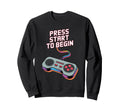 Press Start To Begin Gaming Sweatshirt - Minimalist Print for Adults - T-Shirt, Sweatshirt, Hoodie