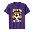 Soccer Vibes Only Bold T-Shirt - Aesthetic Graphic Unisex - T-Shirt, Sweatshirt, Hoodie