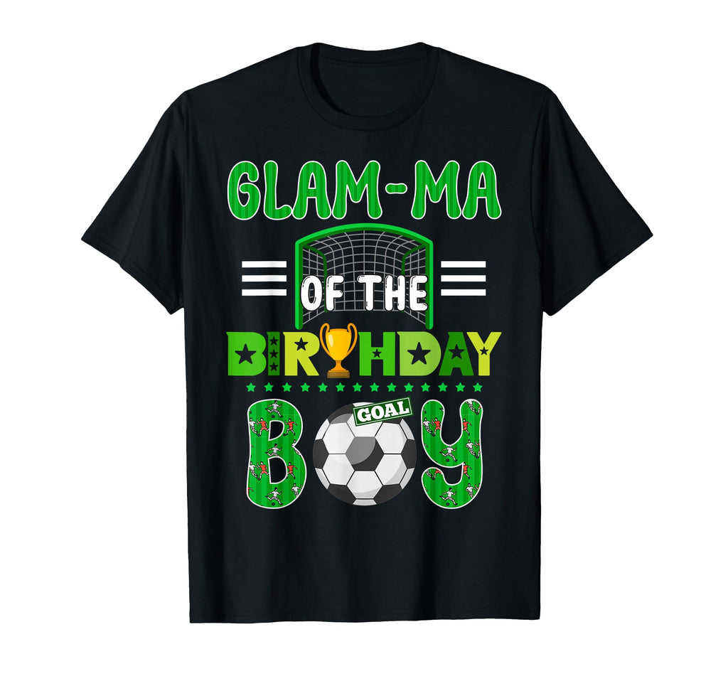 Glam Ma Birthday Soccer Goal Family T-Shirt - Fun Novelty Design Men Women - T-Shirt, Sweatshirt, Hoodie