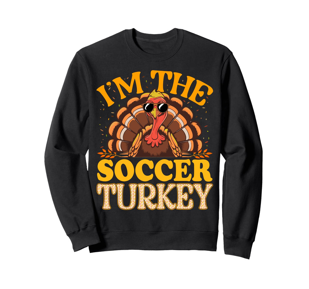 Matching Im Soccer Turkey Sweatshirt - Aesthetic Graphic Men Women - T-Shirt, Sweatshirt, Hoodie
