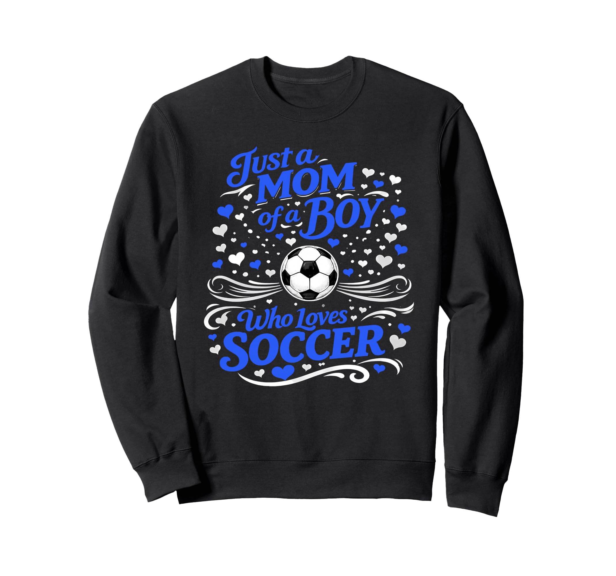 Soccer Mother Just Mom Who Loves Sweatshirt - Streetwear Style Men Women - T-Shirt, Sweatshirt, Hoodie