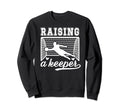 Raising Soccer Keeper Mom Soccer Sweatshirt - Streetwear Style Men Women - T-Shirt, Sweatshirt, Hoodie