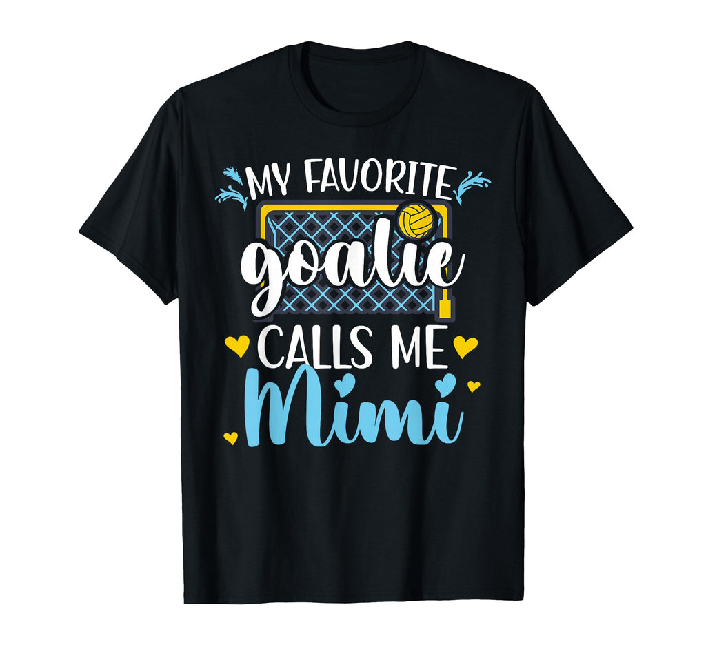 Proud Water Polo Goalie Mimi Water T-Shirt - Casual Everyday Wear Unisex - T-Shirt, Sweatshirt, Hoodie