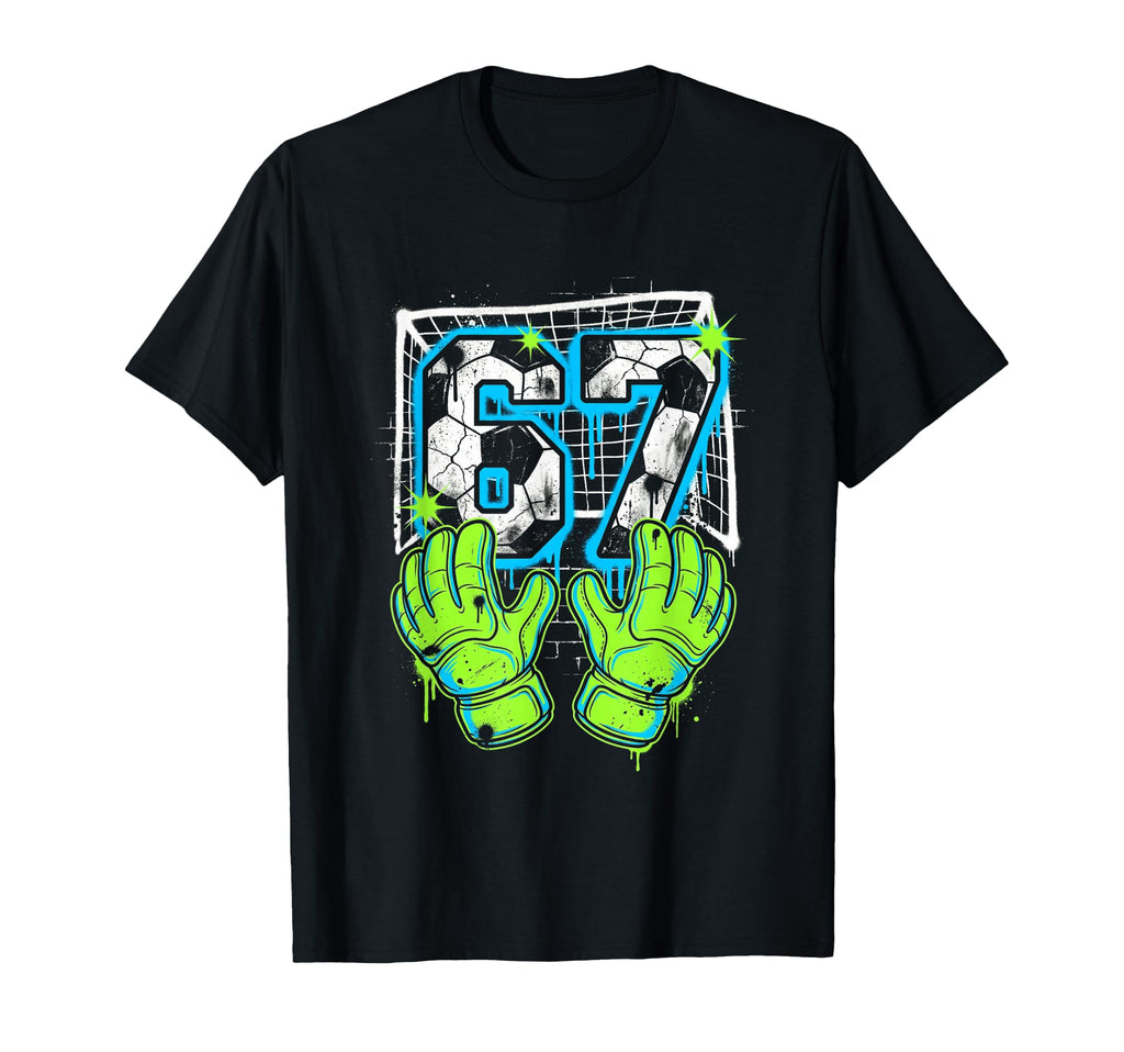 67 Six Seven Soccer Goalie Gen Alpha T-Shirt - Custom Art Print for Adults - T-Shirt, Sweatshirt, Hoodie