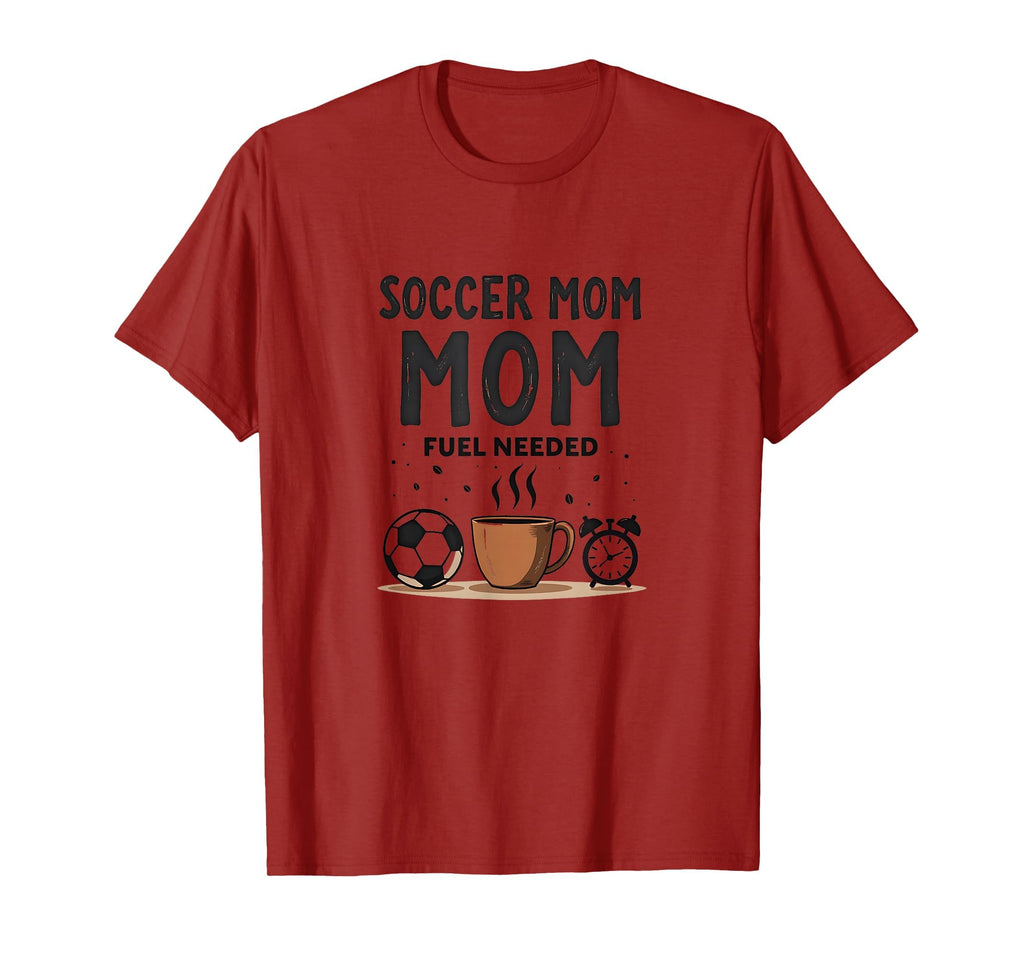 Soccer Mom Fuel Needed Parenting T-Shirt - Custom Art Print Men Women - T-Shirt, Sweatshirt, Hoodie