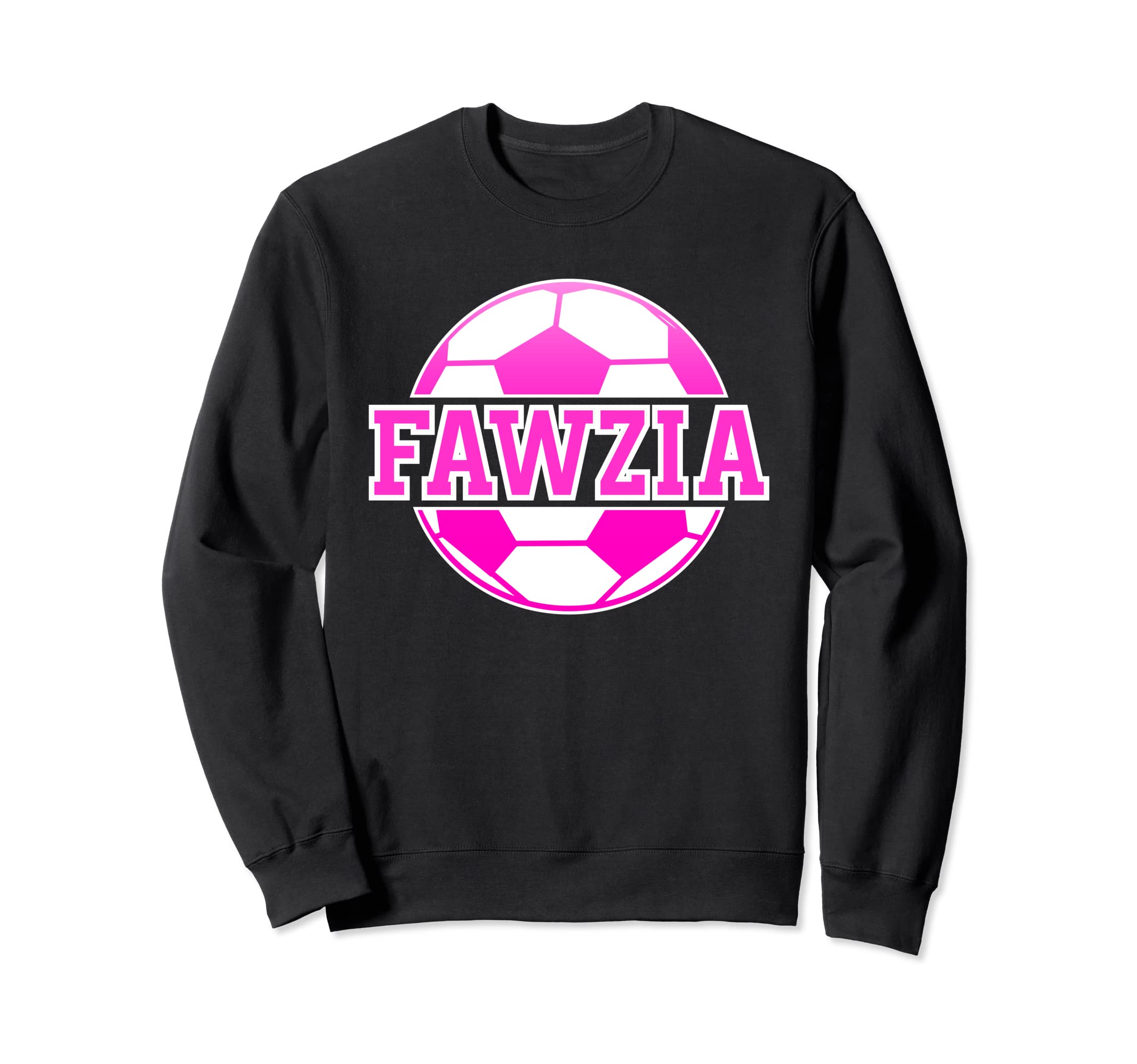 Fawzia Name Soccer Play Football Sweatshirt - Trendy Graphic Men Women - T-Shirt, Sweatshirt, Hoodie