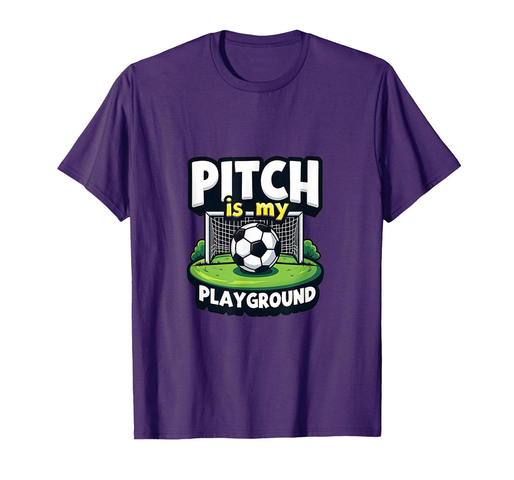 Pitch Is My Playground Soccer T-Shirt - Fun Novelty Design Unisex - T-Shirt, Sweatshirt, Hoodie