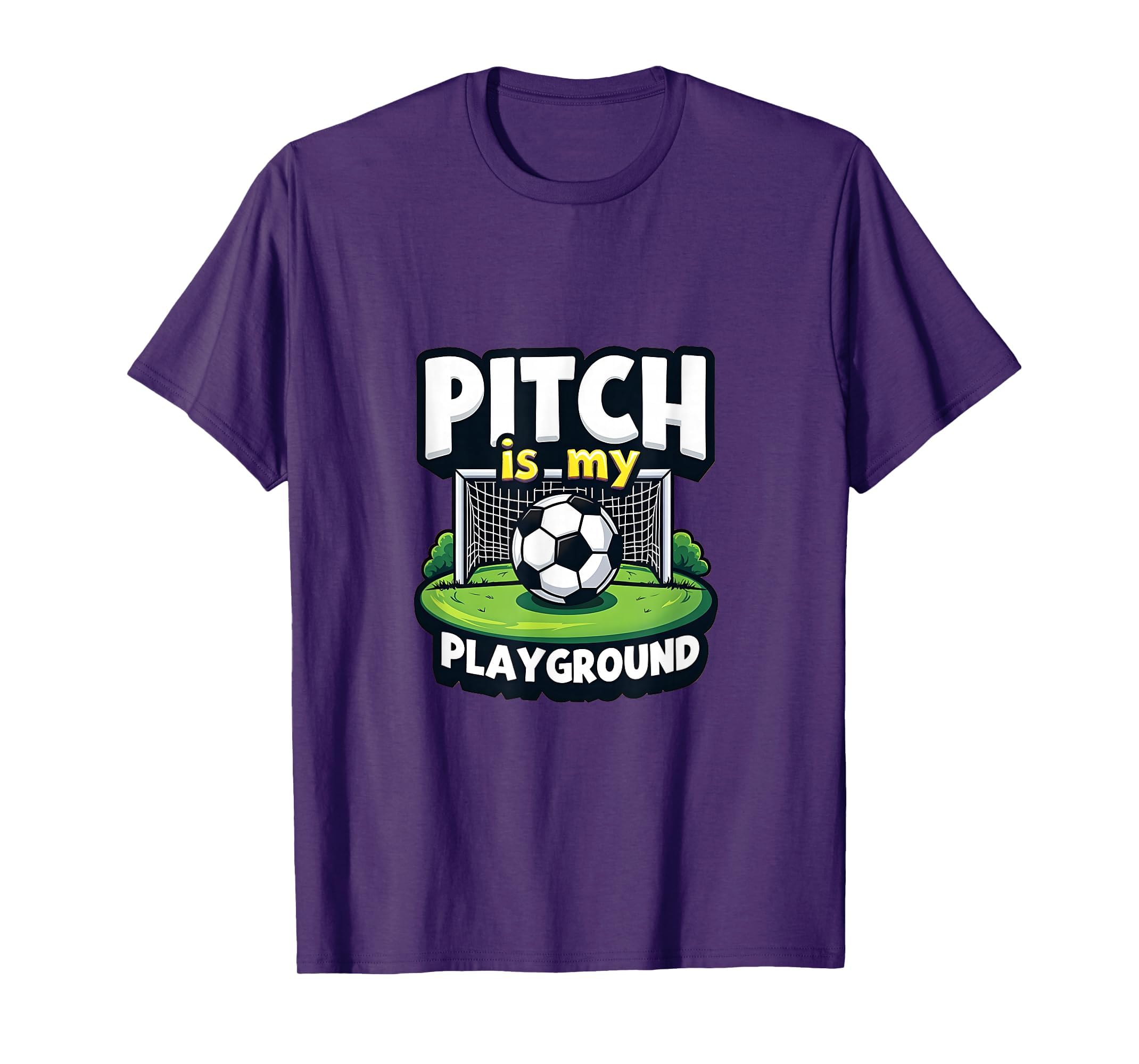 Pitch Is My Playground Soccer T-Shirt - Fun Novelty Design Unisex - T-Shirt, Sweatshirt, Hoodie