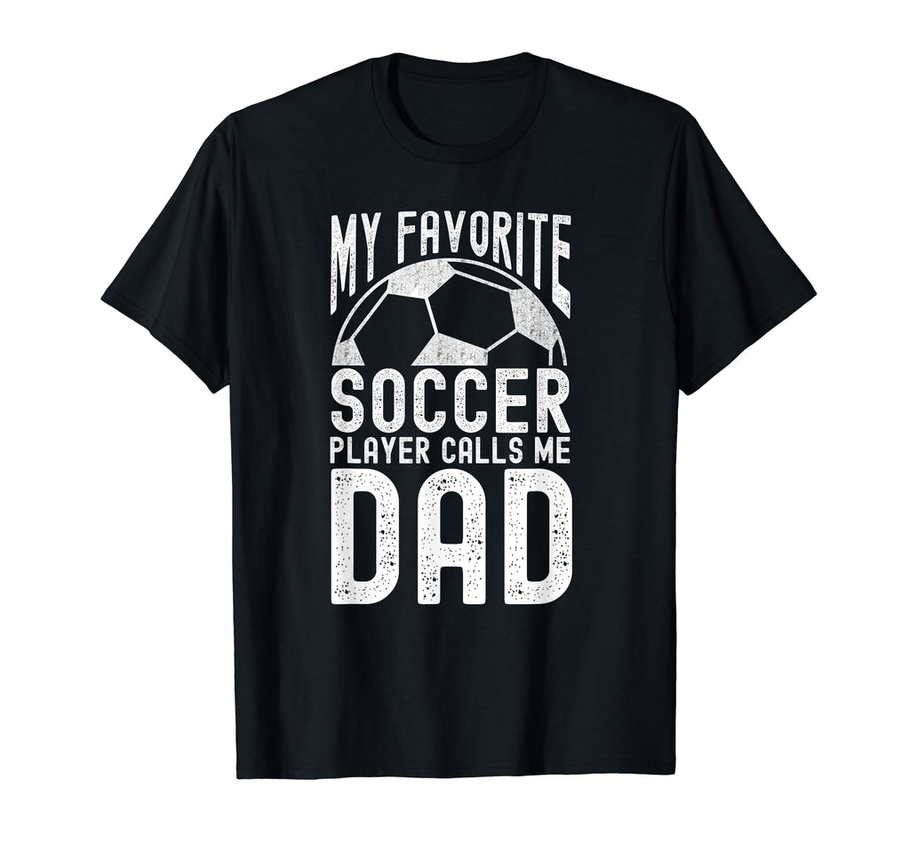 My Favorite Soccer Player Calls Me Funny T-Shirt - Unique Graphic Unisex - T-Shirt, Sweatshirt, Hoodie