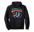 Rolling Into My Birthday Roller Skates Hoodie - Trendy Graphic Unisex - T-Shirt, Sweatshirt, Hoodie