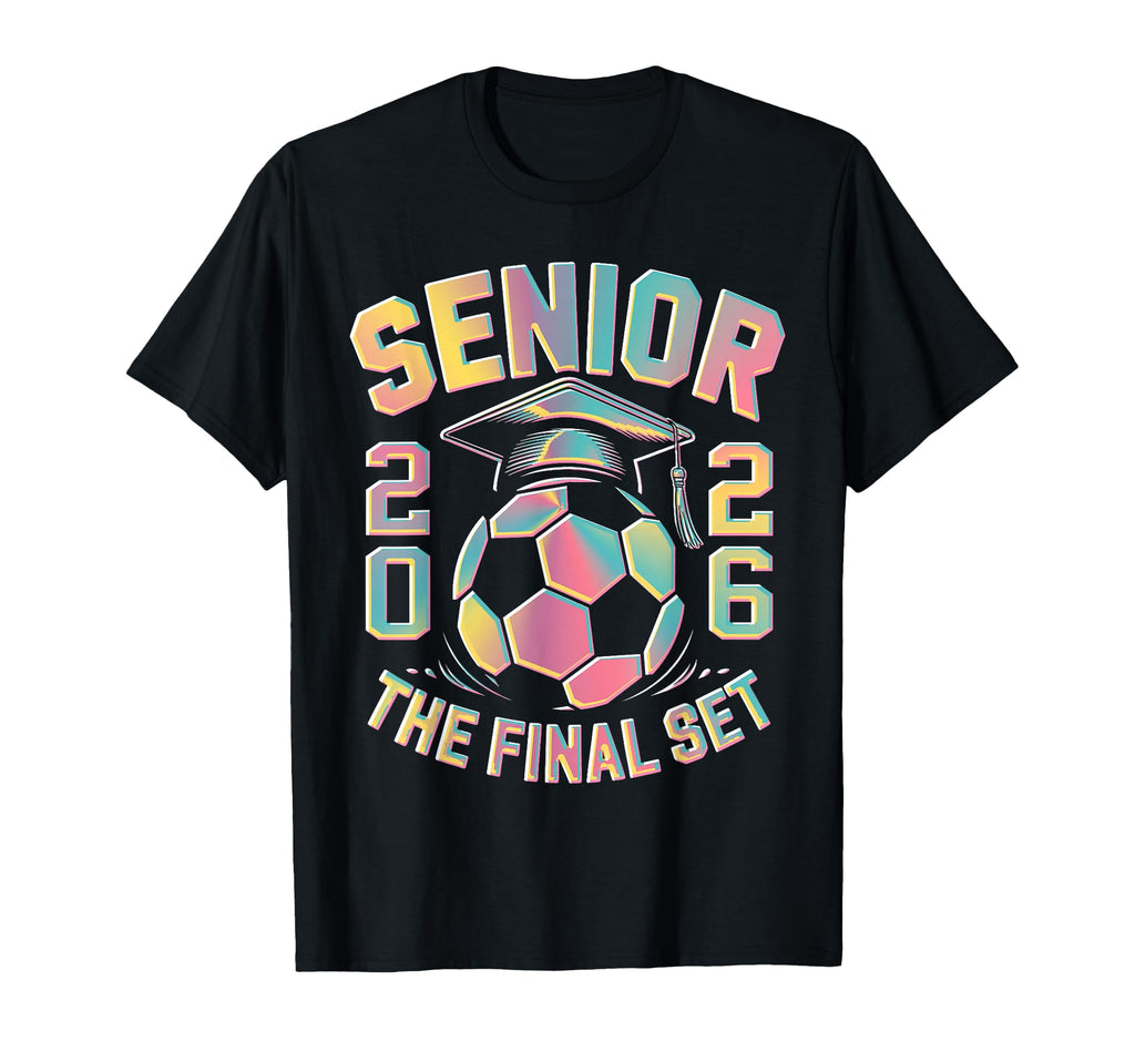 Tie Dye Class 2026 Senior Soccer Final T-Shirt - Trendy Graphic Men Women - T-Shirt, Sweatshirt, Hoodie