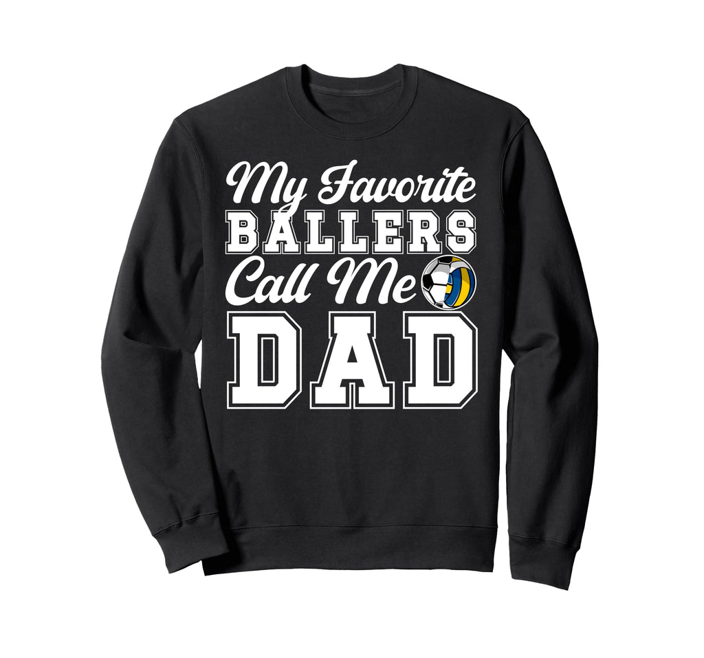 My Favorite Ballers Call Me Dad Sweatshirt - Unique Graphic Men Women - T-Shirt, Sweatshirt, Hoodie