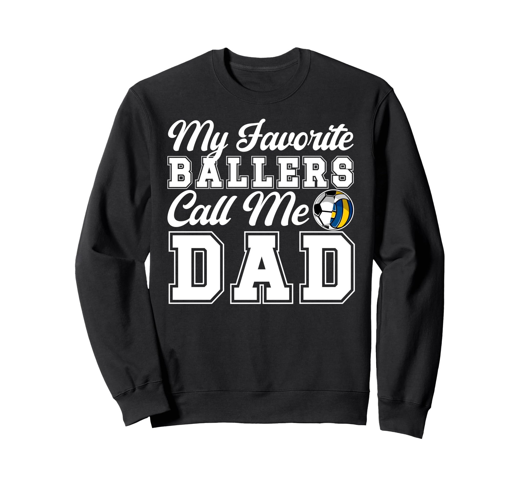 My Favorite Ballers Call Me Dad Sweatshirt - Unique Graphic Men Women - T-Shirt, Sweatshirt, Hoodie