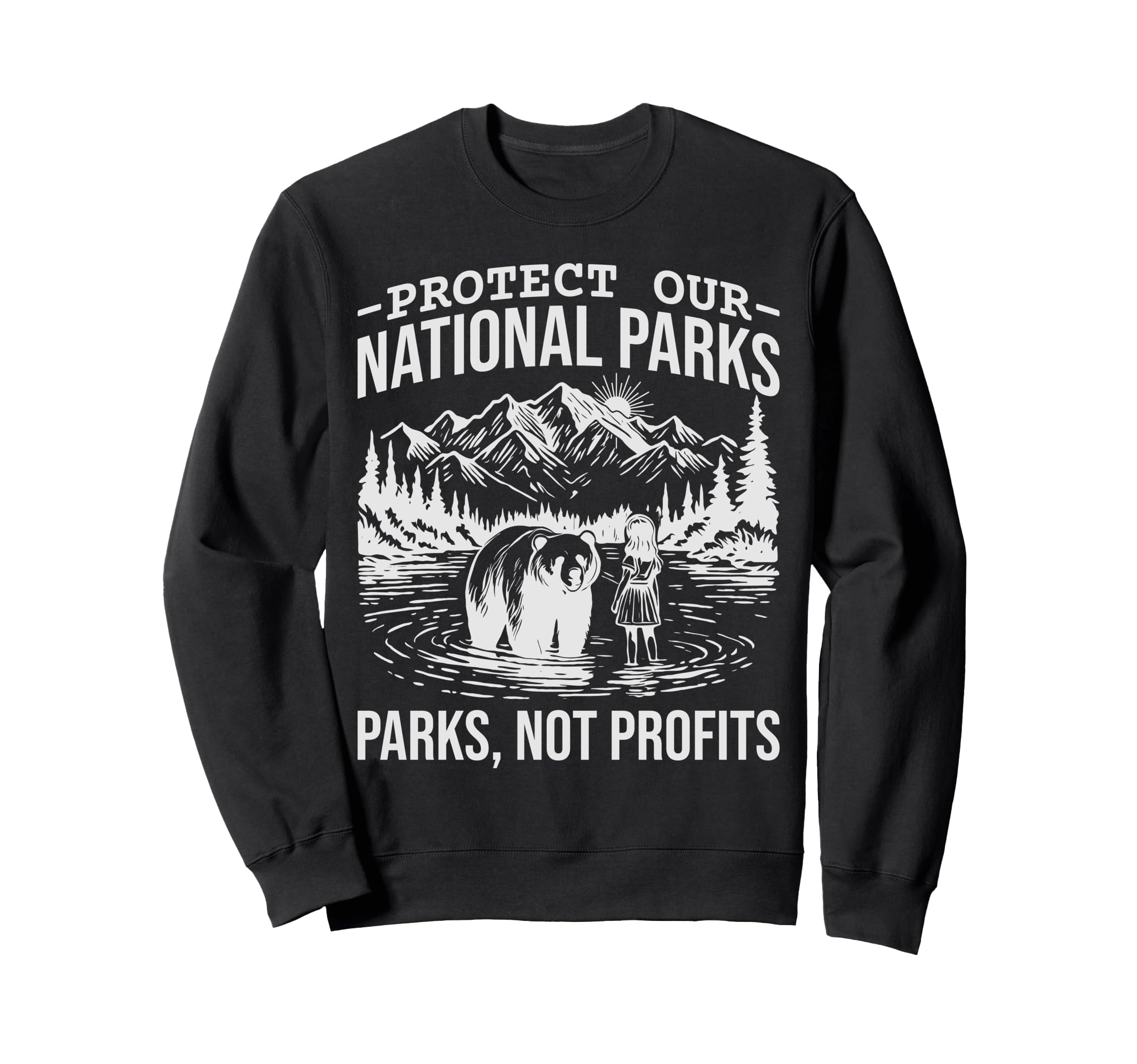 Protect Our National Parks Hiking Sweatshirt - Novelty Apparel Men Women - T-Shirt, Sweatshirt, Hoodie