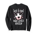 Just Soccer Love Soccer Player Sweatshirt - Fun Novelty Design for Adults - T-Shirt, Sweatshirt, Hoodie