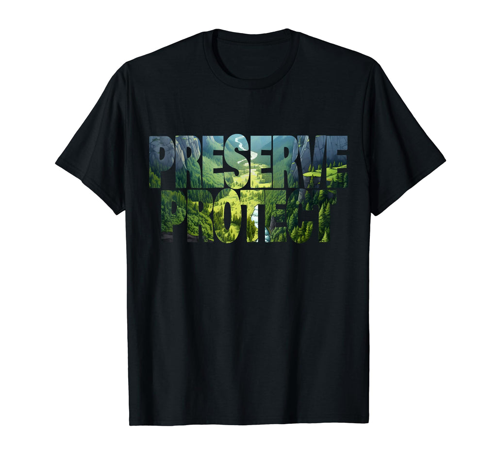 Preserve Protect National Park T-Shirt - Streetwear Style for Adults - T-Shirt, Sweatshirt, Hoodie