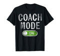 Coach Gifts Coach Mode Funny T-Shirt - Minimalist Print for Adults - T-Shirt, Sweatshirt, Hoodie