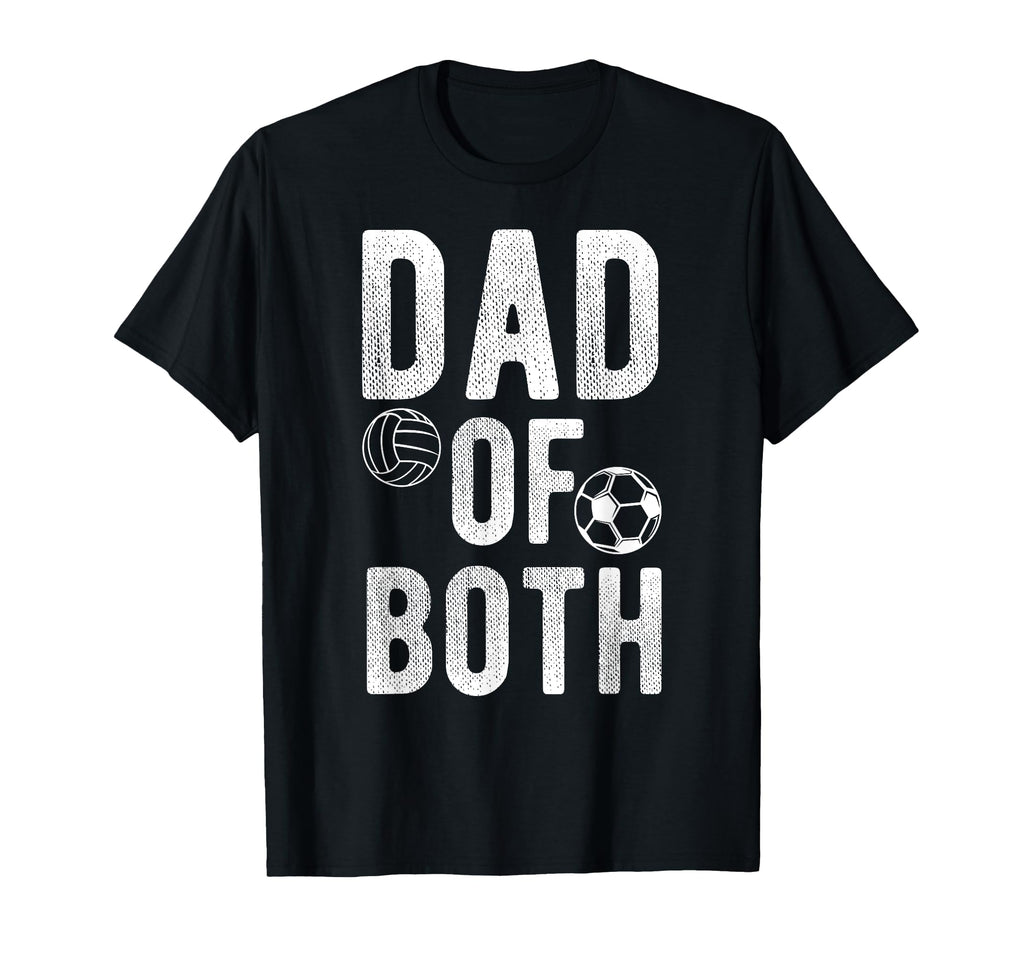 Dad Both Proud Soccer Volleyball Dad T-Shirt - Trendy Graphic Men Women - T-Shirt, Sweatshirt, Hoodie